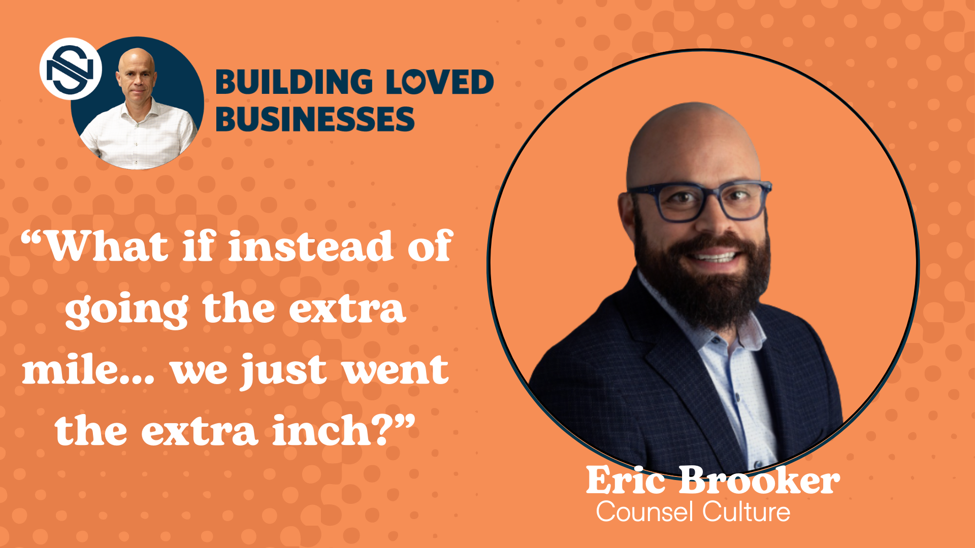 Culture Before Customer Experience: My Conversation with Eric Brooker